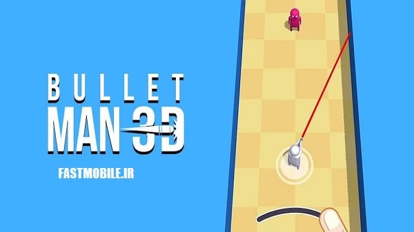 دانلود نسخه هک شده بازی مرد گلوله اندروید Bullet Man 3D