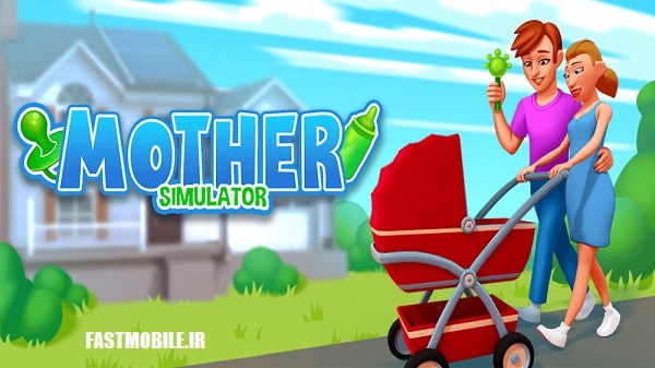 دانلود بازی شبیه سازی مادر اندروید Mother Simulator