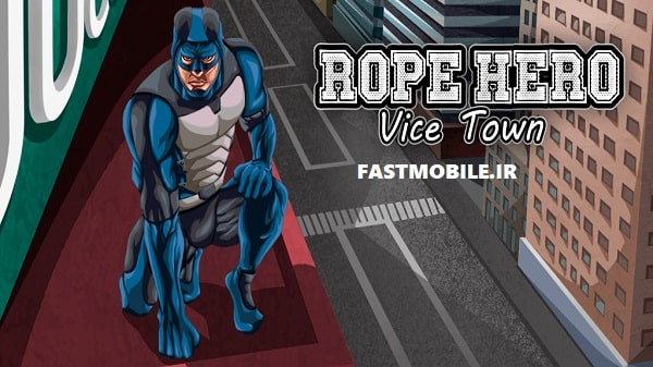 دانلود نسخه قدیمی و هک شده بازی Rope Hero: Vice Town اندروید