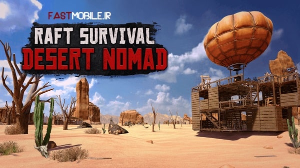 دانلود نسخه هک شده بازی بقاء تگزاسی اندروید Raft Survival Desert Nomad
