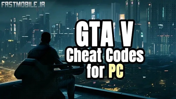 رمز های تقلبی جی تی ای وی برای کامپیوتر Gta V Cheats For Pc